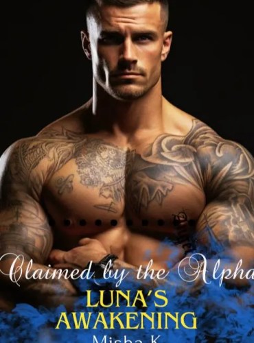 Claimed by the Alpha Luna’s Awakening (Carmine and Theo) by Misha k