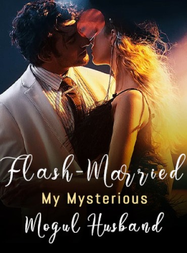 Flash-married My Mysterious Mogul Husband-5