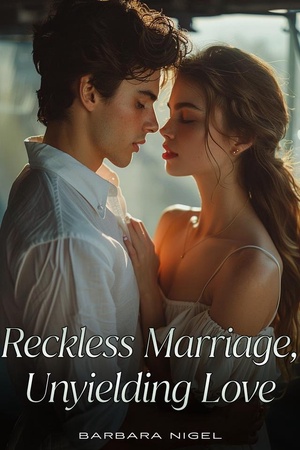 Reckless Marriage Unyielding Love