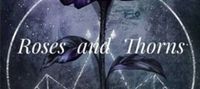 Roses and Thorns ~ The Tale of Roses and Thorns 1.